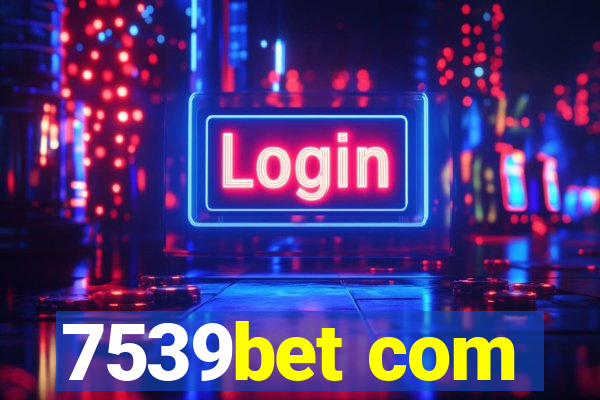 7539bet com